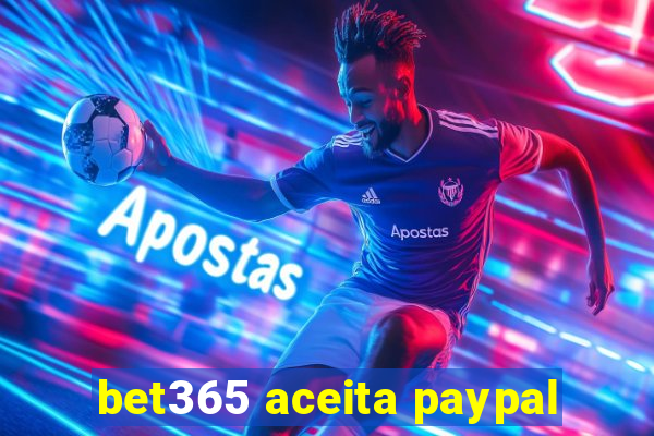 bet365 aceita paypal